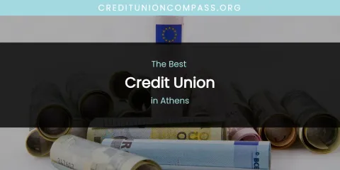 Best Credit Union in Athens: Ultimate Guide