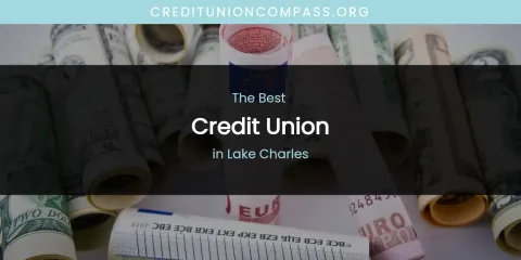 Lake Charles' Best Credit Union